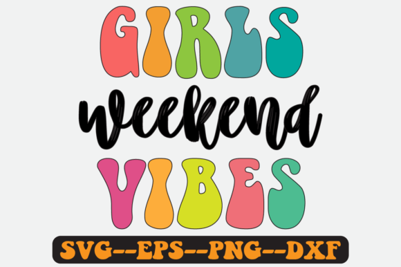 Download Girls Weekend Vibes Quote Retro Svg - Premium Bundle