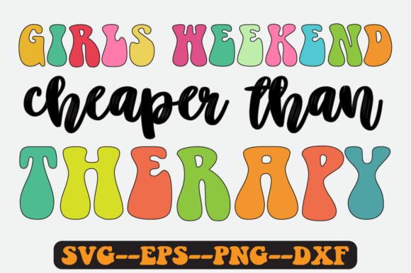 Download Girls Weekend Cheaper Than Therapy Svg - Premium Resources