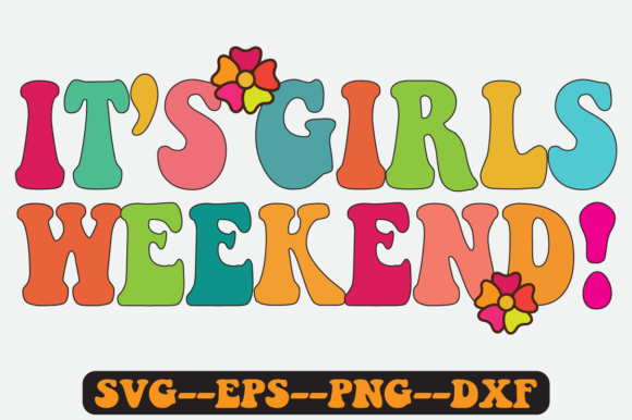 Download It's Girls Weekend Quote Retro Svg - Premium Resources